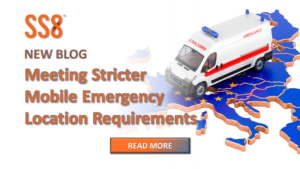 SS8 New Blog: Meeting Stricter Mobile Emergency Location Requirements.