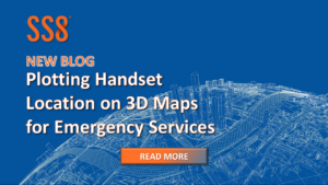 New SS8 blog: Plotting Handset Location on 3D Maps for Emergency Services.