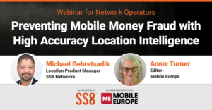 Mobile Europe Webinar: Preventing Mobile Money Fraud with High Accuracy Location Intelligence with SS8's Michael Gebretsadik