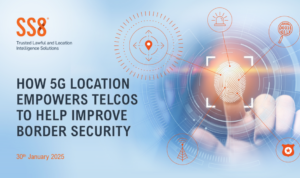 SS8 webinar: How 5G Location Empowers Telcos to Help Improve Border Security